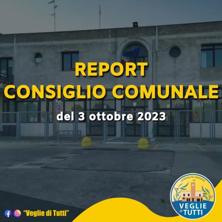 CONSIGLIO COMUNALE DEL TRE OTTOBRE: “VEGLIE DI TUTTI” INFORMA.